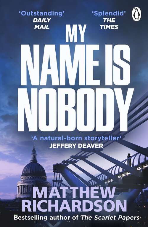 Book cover of My Name Is Nobody: BESTSELLING AUTHOR OF THE SCARLET PAPERS: THE TIMES THRILLER OF THE YEAR 2023