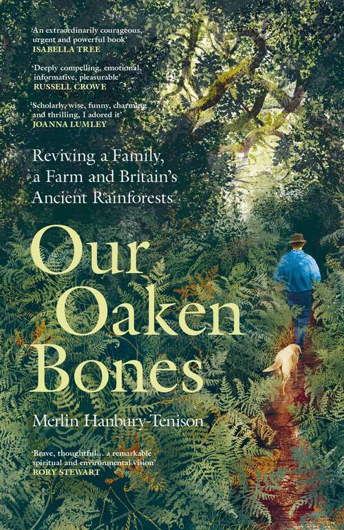 Book cover of Our Oaken Bones: Reviving a Family, a Farm and Britain’s Ancient Rainforests