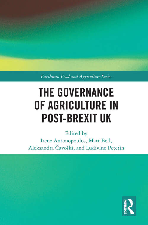 Book cover of The Governance of Agriculture in Post-Brexit UK (Earthscan Food and Agriculture)