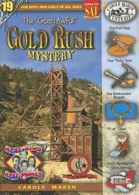 Book cover of The Gosh Awful! Gold Rush Mystery (Real Kids, Real Places #19)