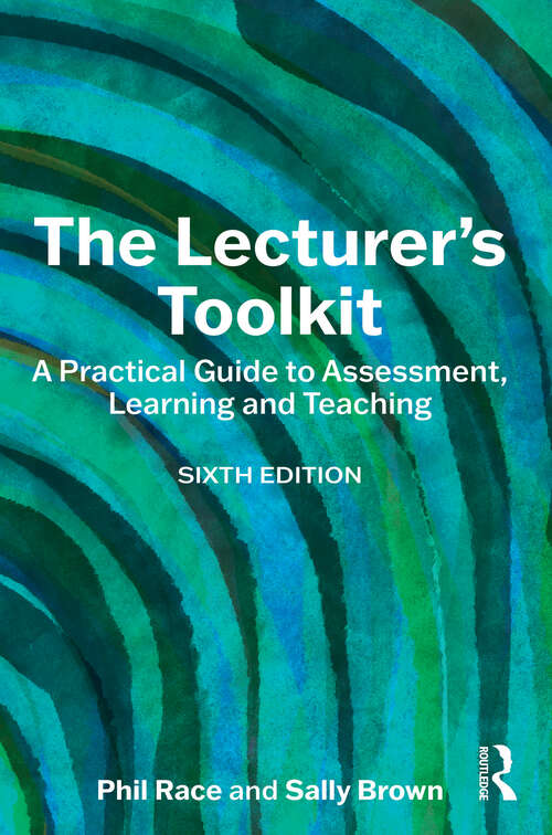 Book cover of The Lecturer's Toolkit: A Practical Guide to Assessment, Learning and Teaching (6)
