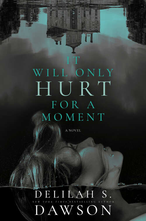 Book cover of It Will Only Hurt for a Moment: A Novel
