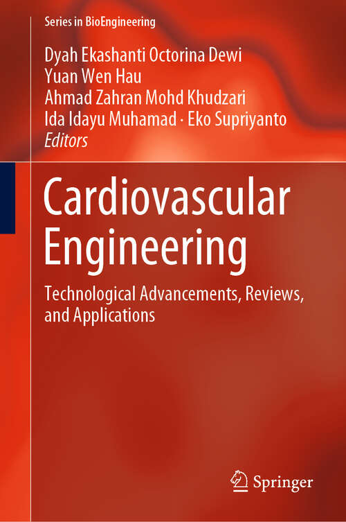 Cardiovascular Engineering: Technological Advancements, Reviews, and Applications (Series in BioEngineering)