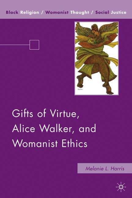 Book cover of Gifts of Virtue, Alice Walker, and Womanist Ethics