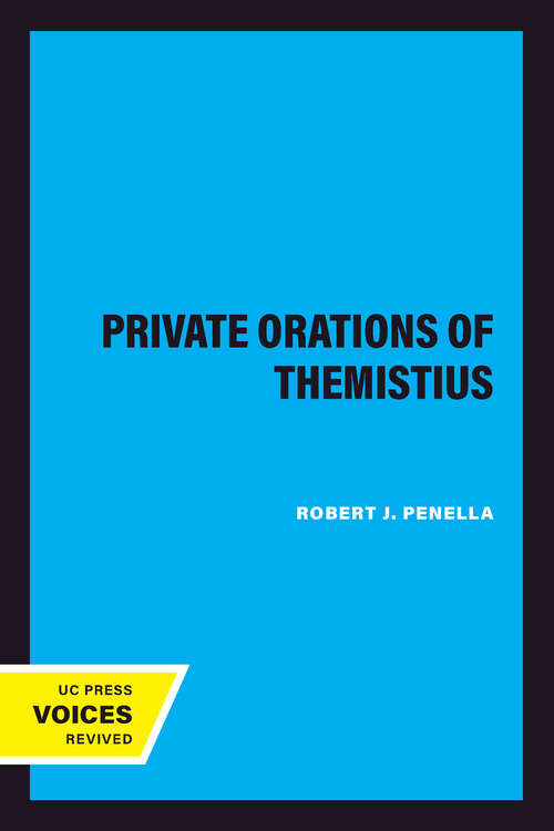 Book cover of The Private Orations of Themistius (Transformation of the Classical Heritage #29)