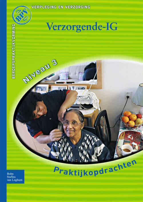 Book cover of Beroepspraktijkvorming Verzorgende-IG: Praktijkopdrachten voor kwalificatieniveau 3 (Beroepspraktijkvorming)