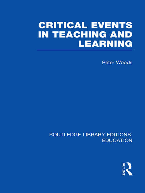 Book cover of Critical Events in Teaching & Learning (Routledge Library Editions: Education)