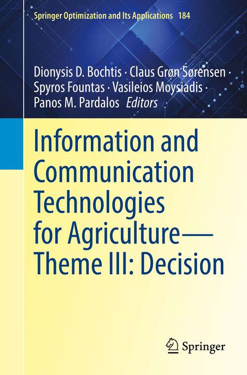 Book cover of Information and Communication Technologies for Agriculture—Theme III: Decision (1st ed. 2022) (Springer Optimization and Its Applications #184)