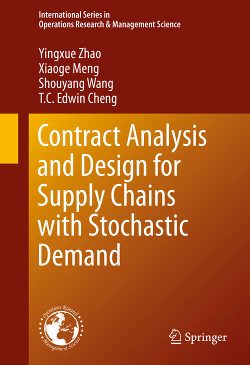 Contract Analysis and Design for Supply Chains with Stochastic Demand (International Series in Operations Research & Management Science #234)