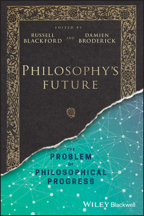 Book cover of Philosophy's Future: The Problem of Philosophical Progress