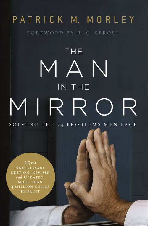 Book cover of The Man in the Mirror: Solving the 24 Problems Men Face