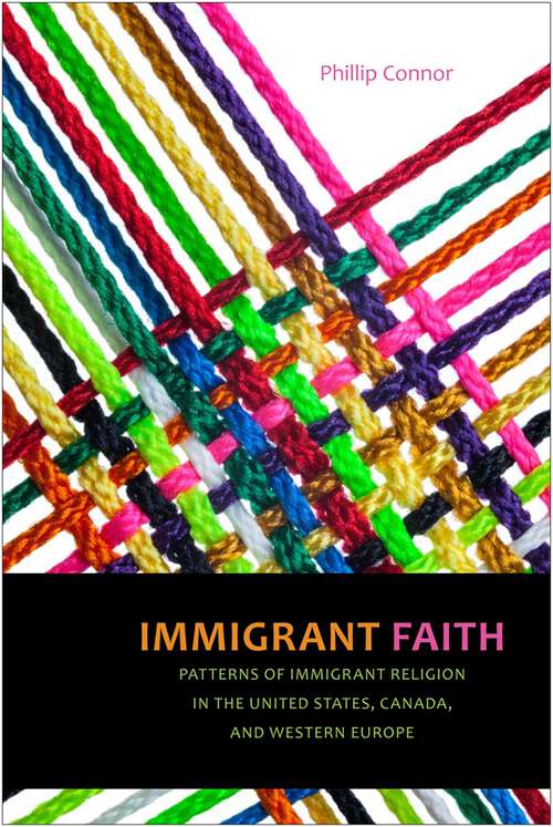 Book cover of Immigrant Faith: Patterns of Immigrant Religion in the United States, Canada, and Western Europe