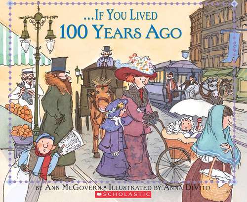Book cover of If You Lived 100 Years Ago (If You... Ser.)