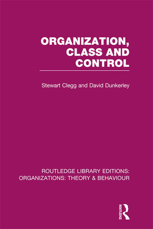 Book cover of Organization, Class and Control (Routledge Library Editions: Organizations)