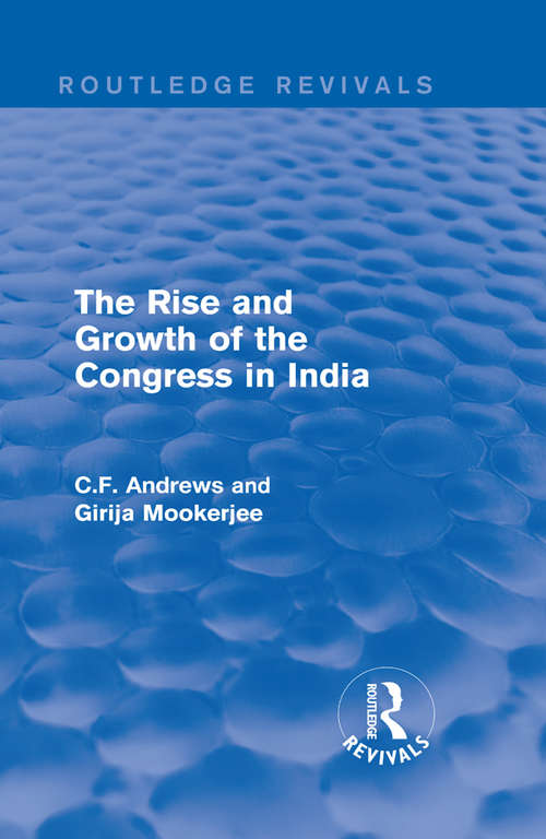Book cover of Routledge Revivals (1938): The Rise And Growth Of The Congress In India (1938)