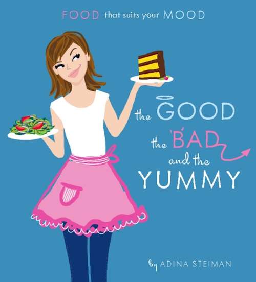 Book cover of The Good, the Bad, and the Yummy