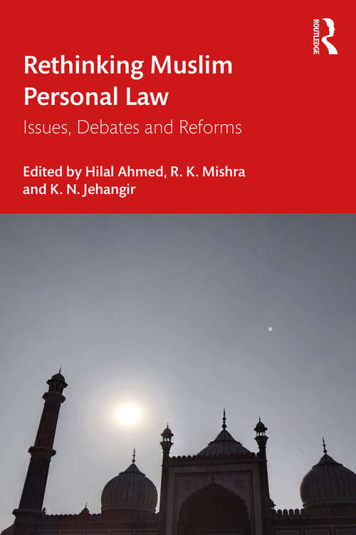 Book cover of Rethinking Muslim Personal Law: Issues, Debates and Reforms