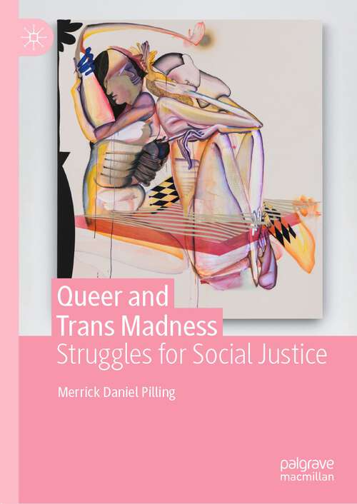 Book cover of Queer and Trans Madness: Struggles for Social Justice (1st ed. 2022)