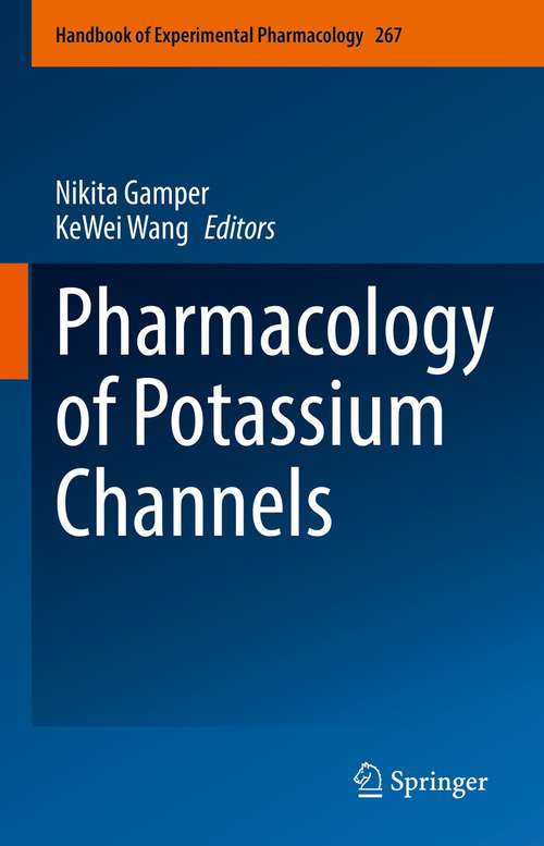 Book cover of Pharmacology of Potassium Channels (1st ed. 2021) (Handbook of Experimental Pharmacology #267)