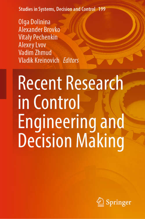 Recent Research in Control Engineering and Decision Making (Studies in Systems, Decision and Control #199)