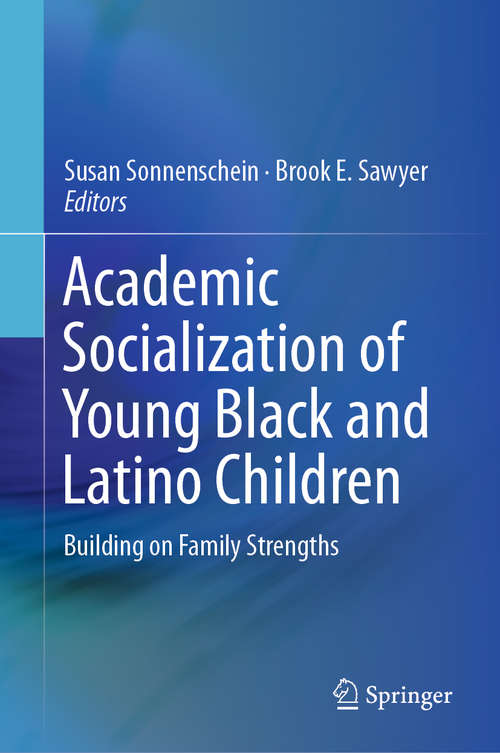 Academic Socialization of Young Black and Latino Children: Building on Family Strengths