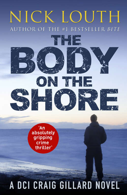 Book cover of The Body on the Shore: An absolutely gripping crime thriller (DCI Craig Gillard Crime Thrillers)