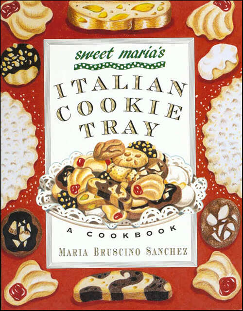Book cover of Sweet Maria's Italian Cookie Tray: A Cookbook (Sweet Maria)