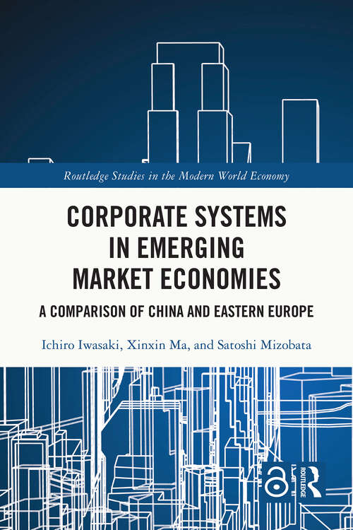 Book cover of Corporate Systems in Emerging Market Economies: A Comparison of China and Eastern Europe (1) (Routledge Studies in the Modern World Economy)