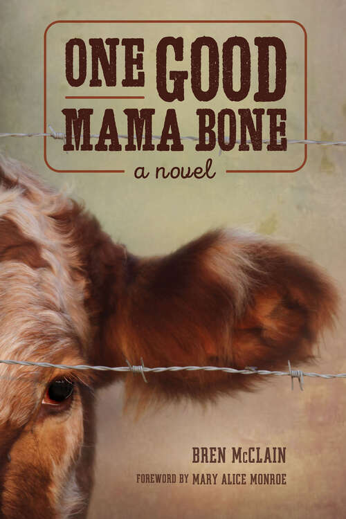 Book cover of One Good Mama Bone: A Novel (Story River Bks.)