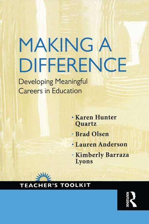 Making a Difference: Developing Meaningful Careers in Education (Teacher's Toolkit Ser.)