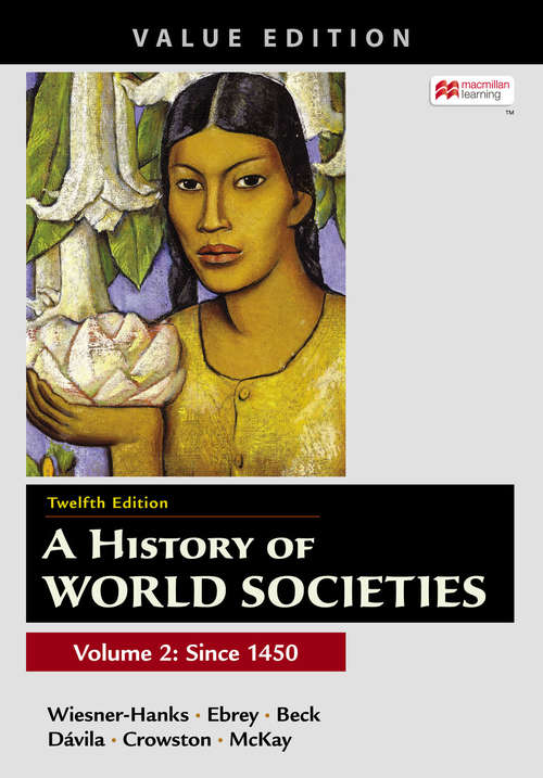 A History of World Societies, Value Edition, Volume 2: Since 1450
