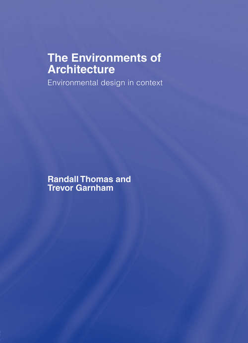 Book cover of The Environments of Architecture: Environmental Design in Context