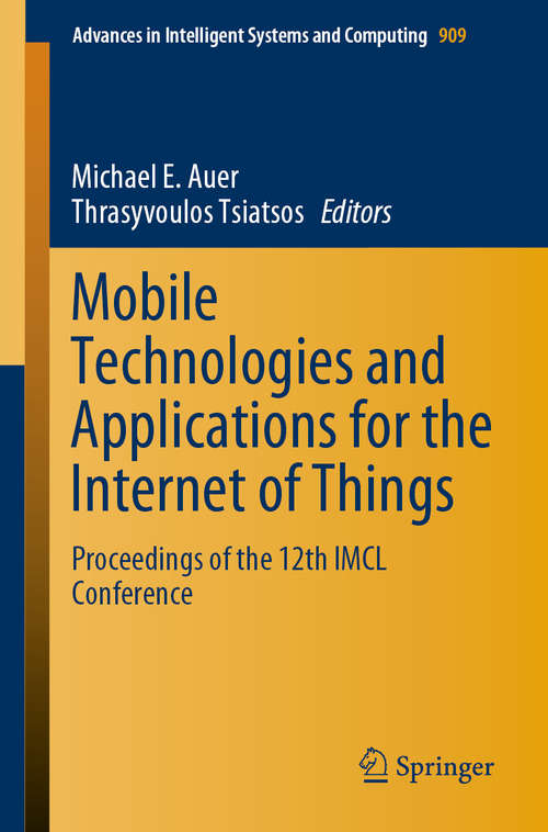 Mobile Technologies and Applications for the Internet of Things: Proceedings Of The 12th Imcl Conference (Advances in Intelligent Systems and Computing #909)