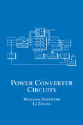 Power Converter Circuits (Electrical Engineering And Electronics Ser. #Vol. 119)