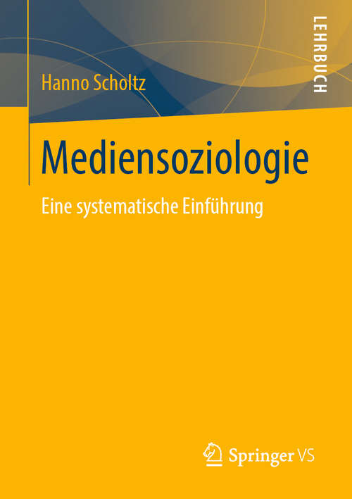 Book cover of Mediensoziologie: Eine systematische Einführung (1. Aufl. 2020)