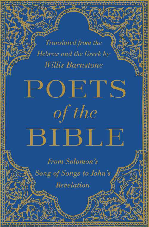 Poets of the Bible: From Solomon's Song of Songs to John's Revelation