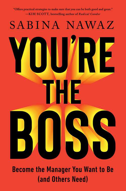 Book cover of You're the Boss: Become the Manager You Want to Be (and Others Need)
