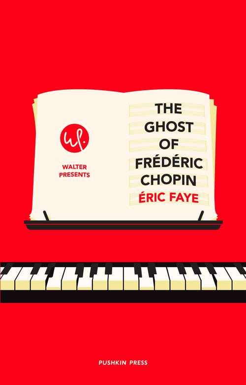 Book cover of The Ghost of Frederic Chopin (Walter Presents)