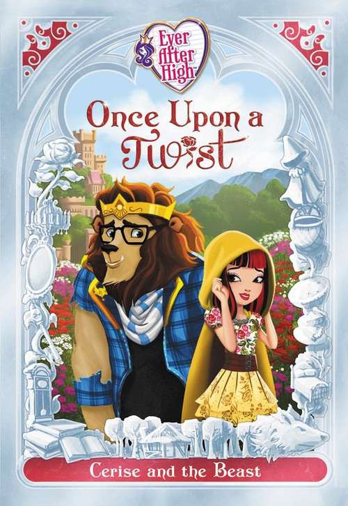 Book cover of Ever After High: Cerise and the Beast