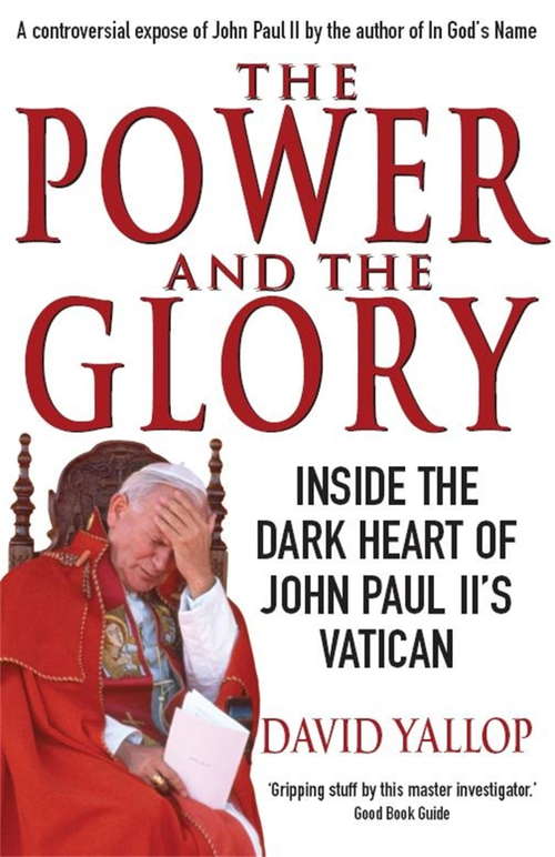 Book cover of The Power and The Glory: Inside the Dark Heart of John Paul II's Vatican