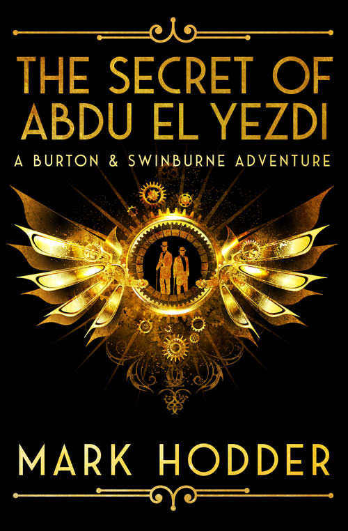 Book cover of The Secret of Abdu El Yezdi: The Burton And Swinburne Adventures (Burton & Swinburne #4)
