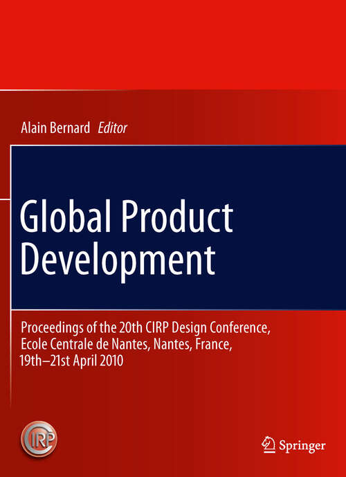 Book cover of Global Product Development: Proceedings of the 20th CIRP Design Conference, Ecole Centrale de Nantes, Nantes, France, 19th-21st April 2010