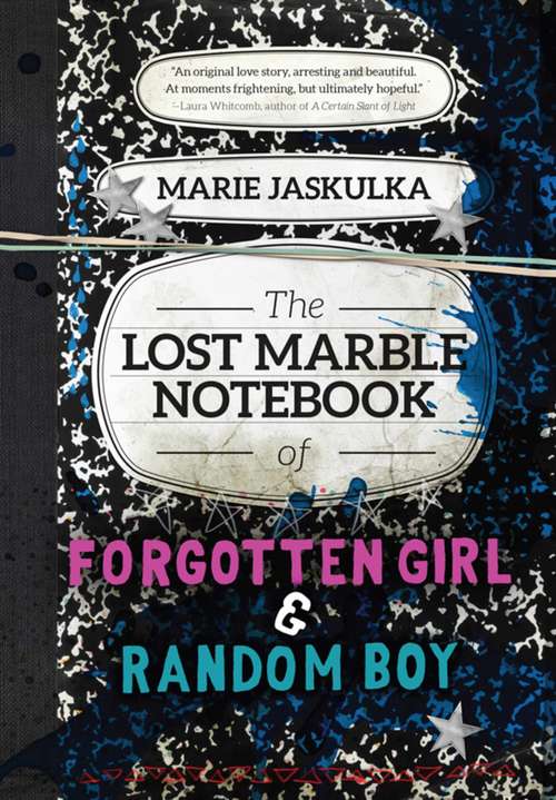 Book cover of The Lost Marble Notebook of Forgotten Girl & Random Boy