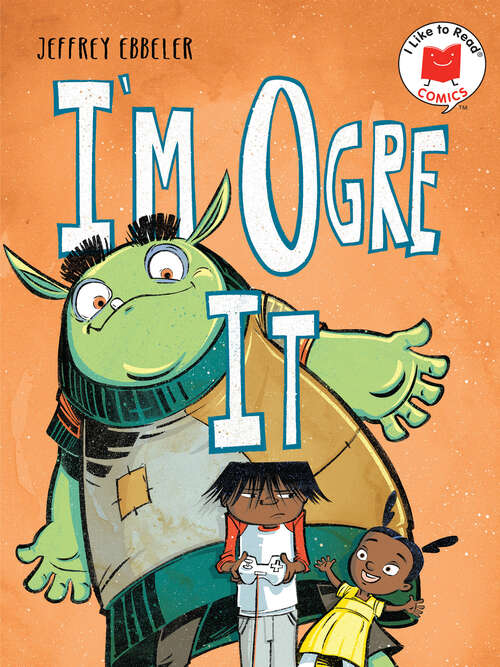 Book cover of I'm Ogre It (I Like to Read Comics)