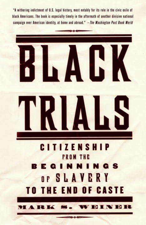 Book cover of Black Trials: Citizenship from the Beginnings of Slavery to the End of Caste