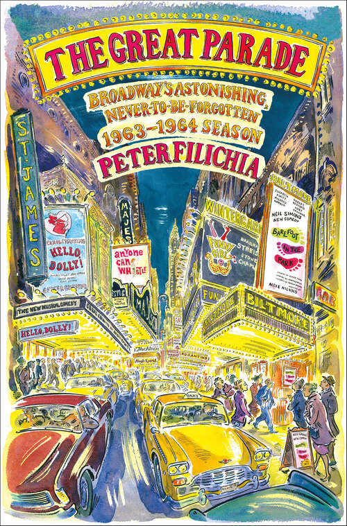 Book cover of The Great Parade: Broadway's Astonishing, Never-to-Be-Forgotten 1963–1964 Season