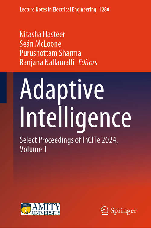 Book cover of Adaptive Intelligence: Select Proceedings of InCITe 2024, Volume 1 (Lecture Notes in Electrical Engineering #1280)