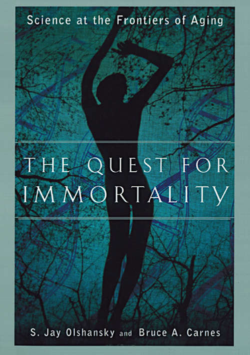 Book cover of The Quest for Immortality: Science at the Frontiers of Aging
