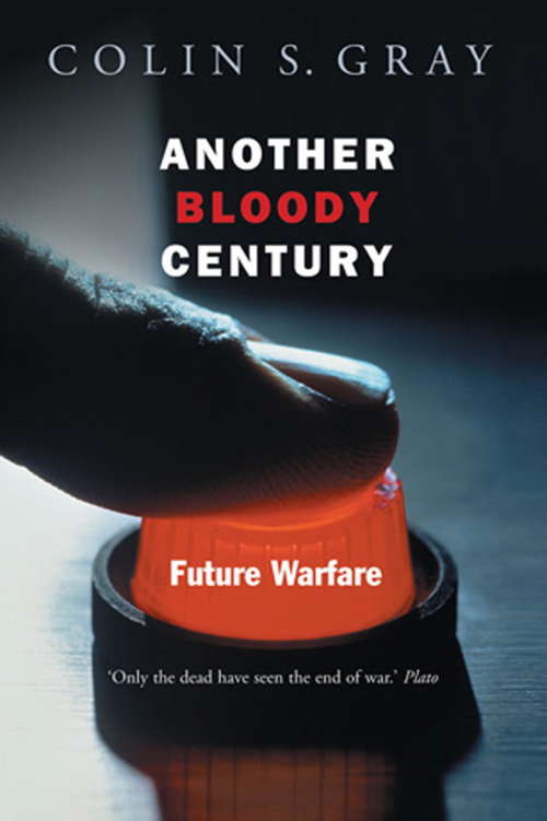 Another Bloody Century: Future Warfare