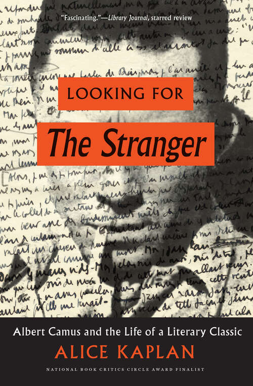 Book cover of Looking for The Stranger: Albert Camus and the Life of a Literary Classic